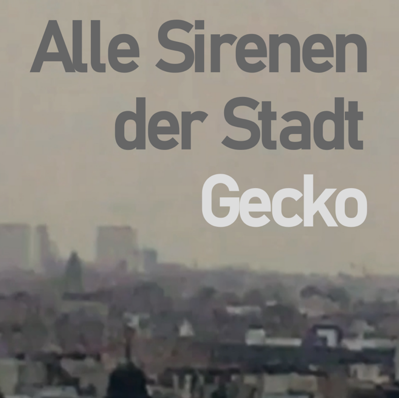 Alle Sirenen der Stadt | Gecko