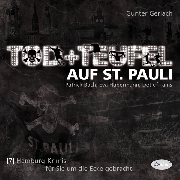 Tod + Teufel auf St. Pauli – Hamburg-Krimis – für Sie um die Ecke gebracht