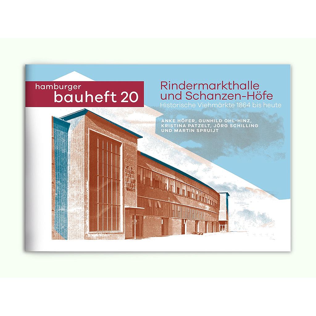 Hamburger Bauheft 20: Rindermarkthalle und Schanzen-Höfe