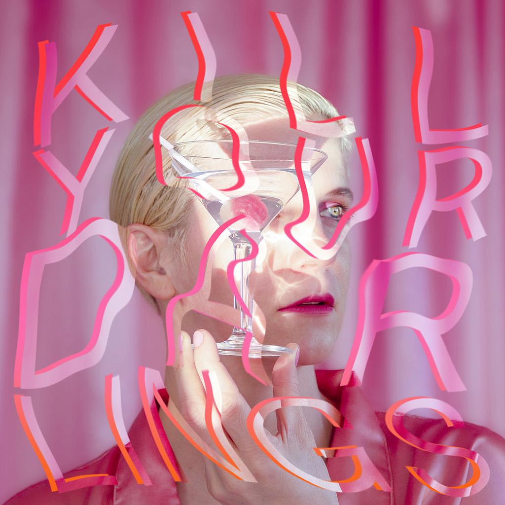 Kill Your Darlings ( Pink Vinyl )