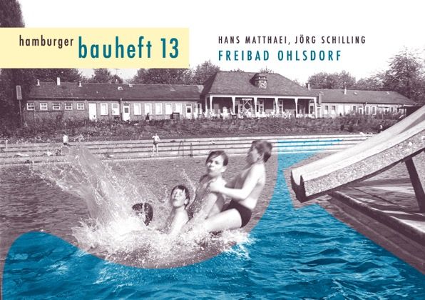 Hamburger Bauheft 13: Freibad Ohlsdorf