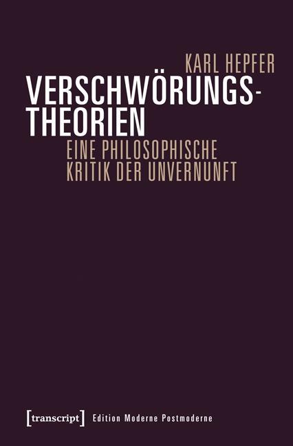 Verschwörungstheorien - Eine philosophische Kritik der Unvernunft