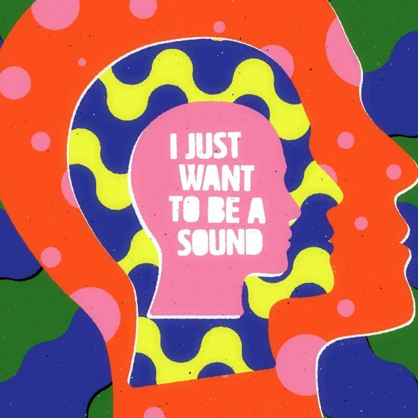 I Just Want To Be A Sound (White Vinyl, Indie Exclusive)