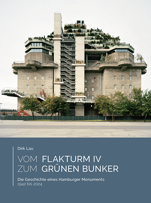 Vom Flakturm IV zum Grünen Bunker