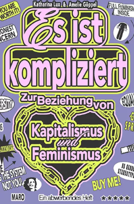 Es ist kompliziert Kapitalismus und Feminismus (MaroHefte)
