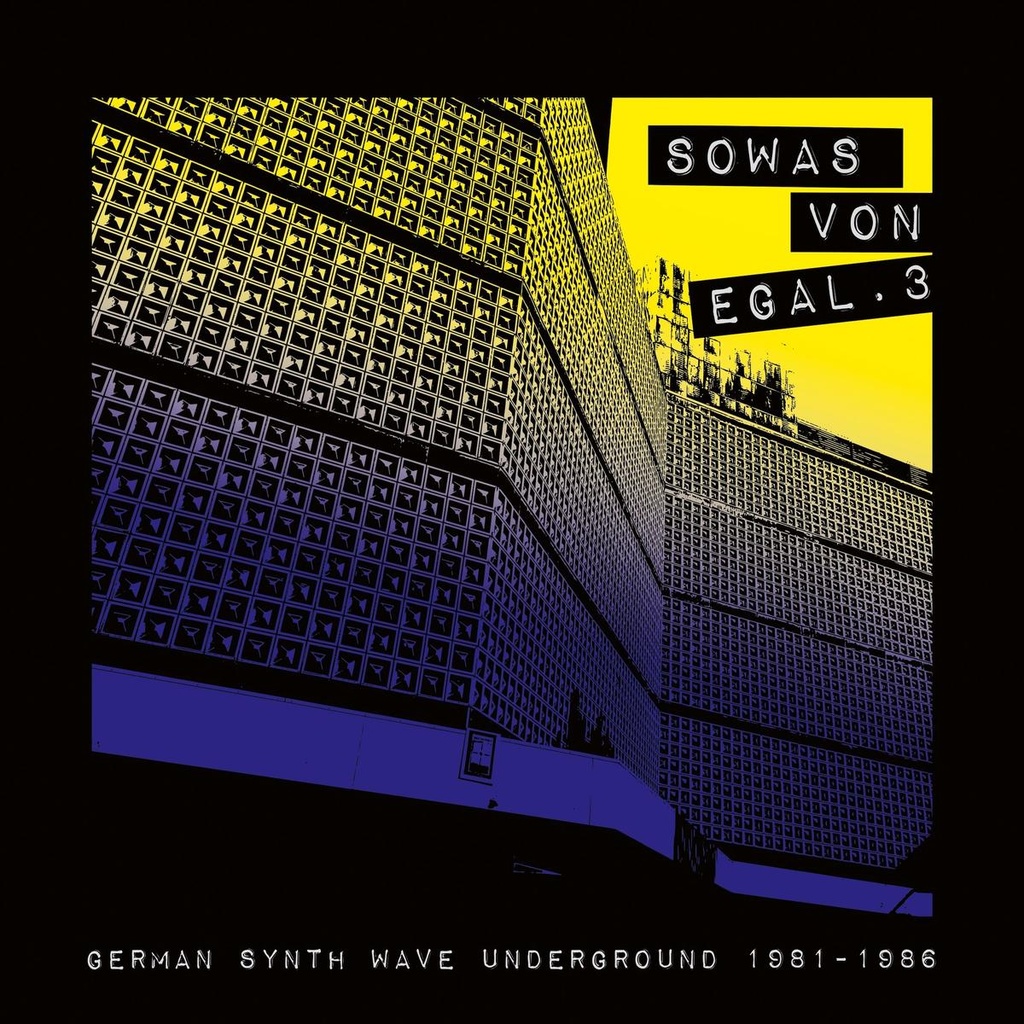 Sowas von egal 3 (German Synth Wave Underground 1981-1986)