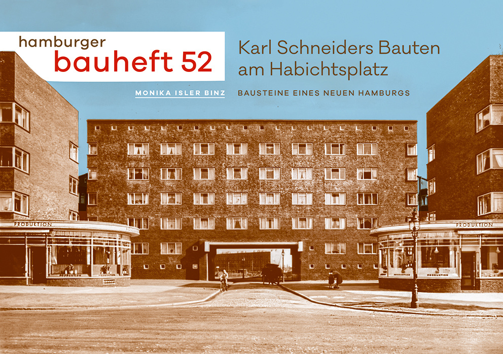 hamburger bauheft 52: Karl Schneiders Bauten am Habichtsplatz. Bausteine eines neuen Hamburgs