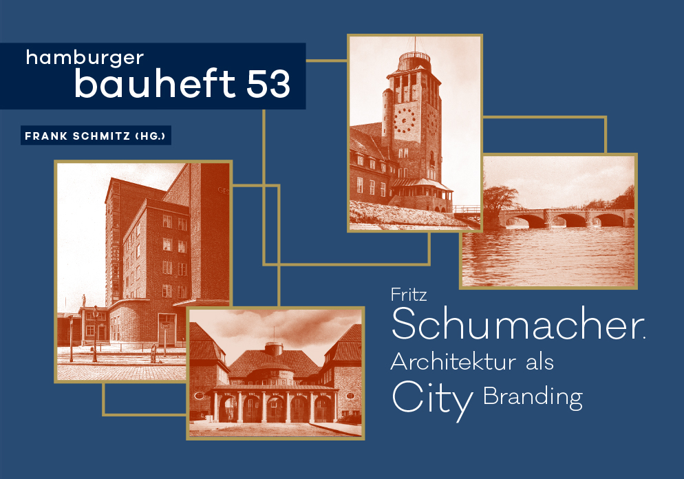 hamburger bauheft 53: Fritz Schumacher. Architektur als City Branding