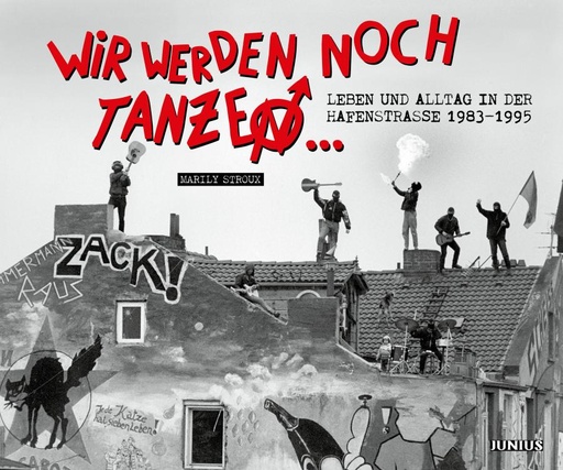 [978-3-96060-572-0] Wir werden noch Tanzen Leben und Alltag in der Hafenstrasse 1983-1995