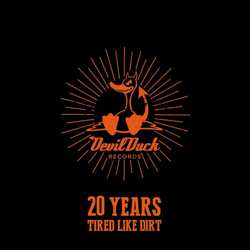 [PR/03534] 20 Years of Devilduck / Tired like Dirt!