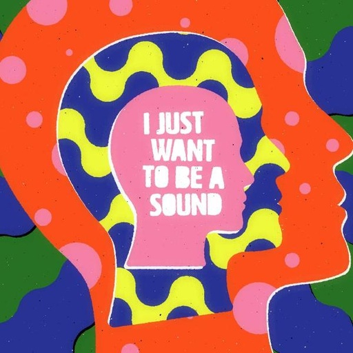 [PR/04467] I Just Want To Be A Sound (White Vinyl, Indie Exclusive)