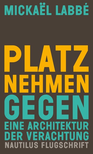 [PR/04679]  Platz nehmen - Gegen eine Architektur der Verachtung