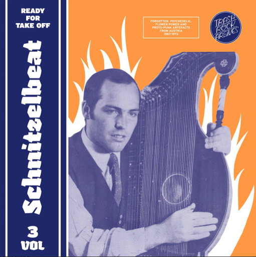 [PR/05120] Schnitzelbeat Volume 3 - Ready For Take Off (Forgotten Psychedelic, Flower Power And Proto-Punk Artefacts From Austria 1967-1973)
