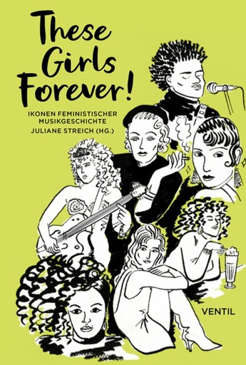 [PR/05143] These Girls Forever (Ikonen Feministischer-Musikgeschichte)
