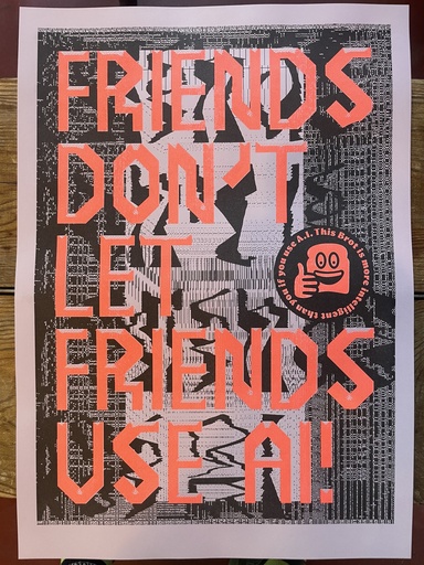 [PR/05171] FRIENDS DON'T LET FRIENDS USE AI Riso Poster A3